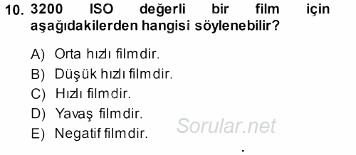 Temel Fotoğrafçılık 2013 - 2014 Dönem Sonu Sınavı 10.Soru