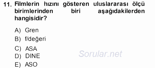 Temel Fotoğrafçılık 2013 - 2014 Dönem Sonu Sınavı 11.Soru
