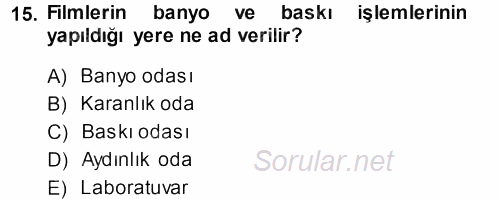 Temel Fotoğrafçılık 2013 - 2014 Dönem Sonu Sınavı 15.Soru