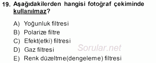 Temel Fotoğrafçılık 2013 - 2014 Dönem Sonu Sınavı 19.Soru