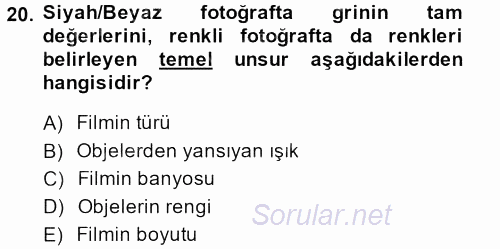 Temel Fotoğrafçılık 2013 - 2014 Dönem Sonu Sınavı 20.Soru