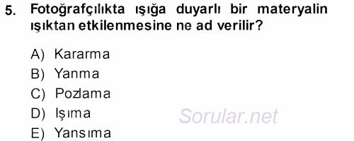 Temel Fotoğrafçılık 2013 - 2014 Dönem Sonu Sınavı 5.Soru