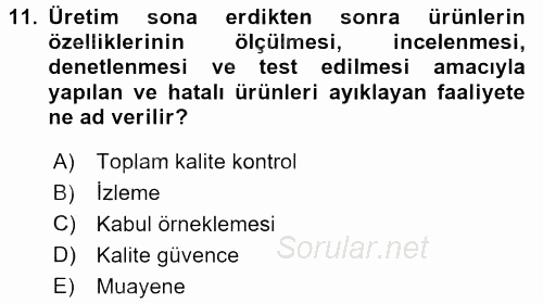 Kalite Yönetim Sistemleri 2016 - 2017 Ara Sınavı 11.Soru