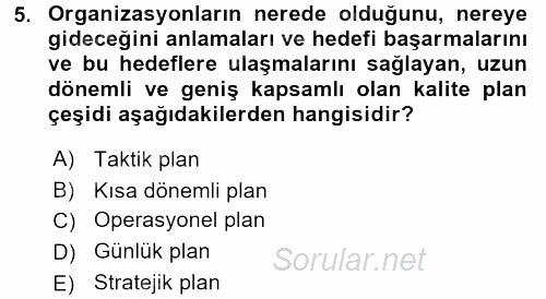 Kalite Yönetim Sistemleri 2016 - 2017 Ara Sınavı 5.Soru