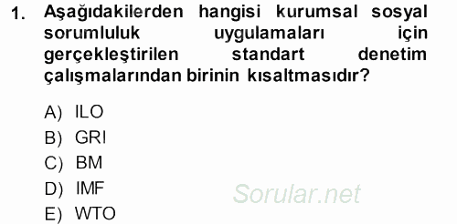 Kurumsal Sosyal Sorumluluk 2013 - 2014 Tek Ders Sınavı 1.Soru