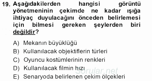 Film ve Video Yapımı 2013 - 2014 Ara Sınavı 19.Soru