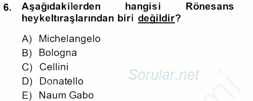 Güzel Sanatlar 2013 - 2014 Dönem Sonu Sınavı 6.Soru
