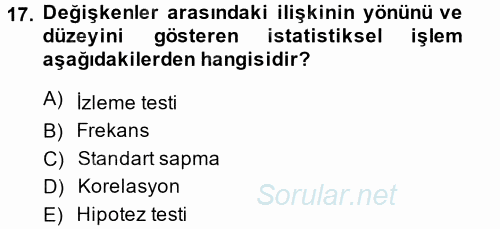 Sosyal Bilimlerde Araştırma Yöntemleri 2014 - 2015 Tek Ders Sınavı 17.Soru