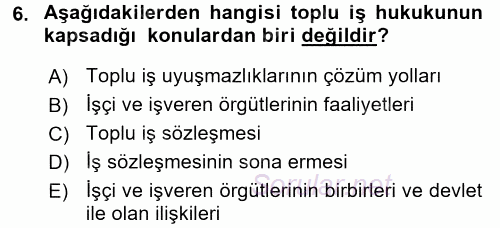İş Ve Sosyal Güvenlik Hukuku 2017 - 2018 3 Ders Sınavı 6.Soru