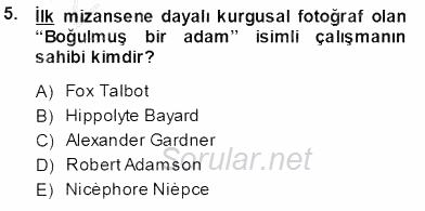 Fotoğraf Tarihi 2013 - 2014 Tek Ders Sınavı 5.Soru
