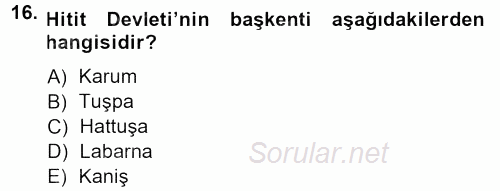 Anadolu Arkeolojisi 2013 - 2014 Ara Sınavı 16.Soru