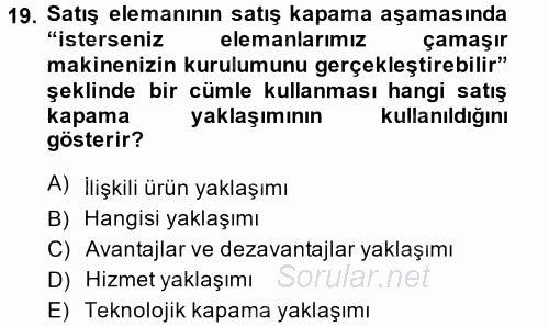 Kişisel Satış Teknikleri 2014 - 2015 Tek Ders Sınavı 19.Soru