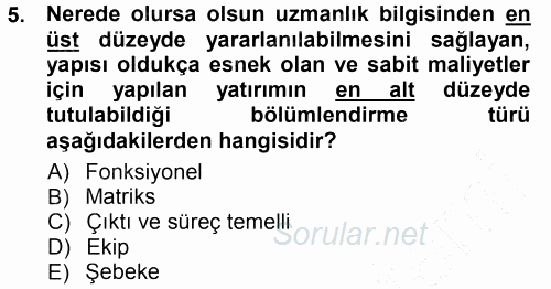 Yönetim Bilimi 1 2012 - 2013 Dönem Sonu Sınavı 5.Soru