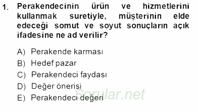 Perakendecilikte Ürün Yönetimi 2014 - 2015 Ara Sınavı 1.Soru