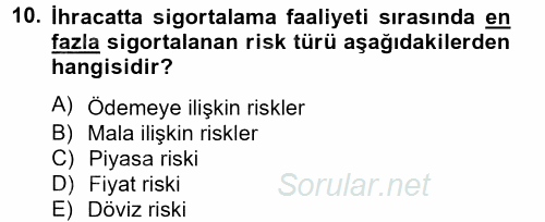 Dış Ticaretle İlgili Kurumlar ve Kuruluşlar 2012 - 2013 Dönem Sonu Sınavı 10.Soru