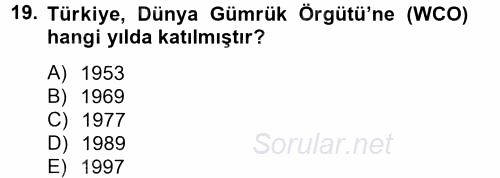 Dış Ticaretle İlgili Kurumlar ve Kuruluşlar 2012 - 2013 Dönem Sonu Sınavı 19.Soru