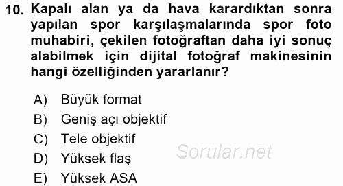 Basın Fotoğrafçılığı 2017 - 2018 Dönem Sonu Sınavı 10.Soru