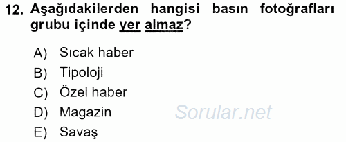 Basın Fotoğrafçılığı 2017 - 2018 Dönem Sonu Sınavı 12.Soru
