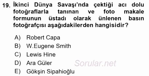 Basın Fotoğrafçılığı 2017 - 2018 Dönem Sonu Sınavı 19.Soru