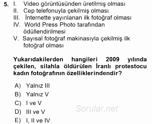 Basın Fotoğrafçılığı 2017 - 2018 Dönem Sonu Sınavı 5.Soru