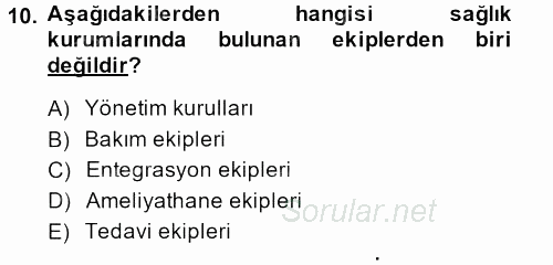 Sağlık Kurumları Yönetimi 2 2013 - 2014 Dönem Sonu Sınavı 10.Soru