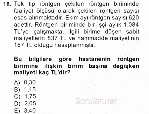 Sağlık Kurumlarında Maliyet Yönetimi 2014 - 2015 Ara Sınavı 18.Soru
