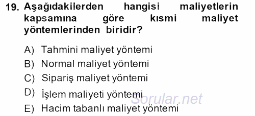 Sağlık Kurumlarında Maliyet Yönetimi 2014 - 2015 Ara Sınavı 19.Soru