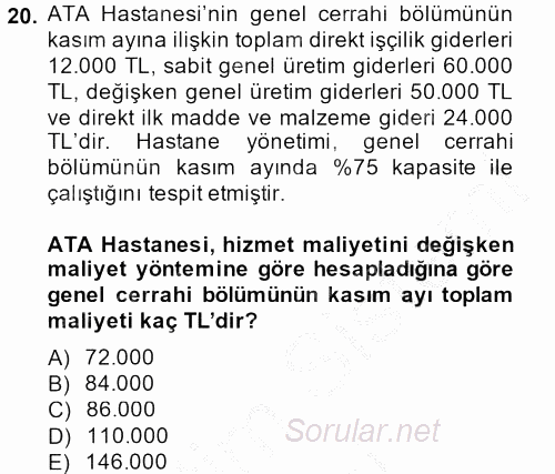 Sağlık Kurumlarında Maliyet Yönetimi 2014 - 2015 Ara Sınavı 20.Soru