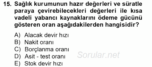 Sağlık Kurumlarında Finansal Yönetim 2014 - 2015 Dönem Sonu Sınavı 15.Soru