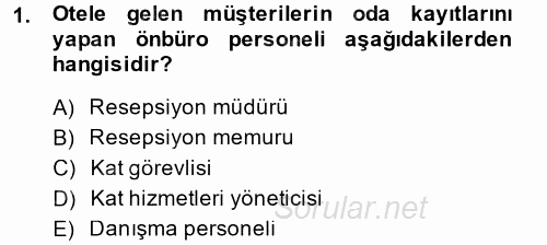 Odalar Bölümü Yönetimi 2014 - 2015 Dönem Sonu Sınavı 1.Soru