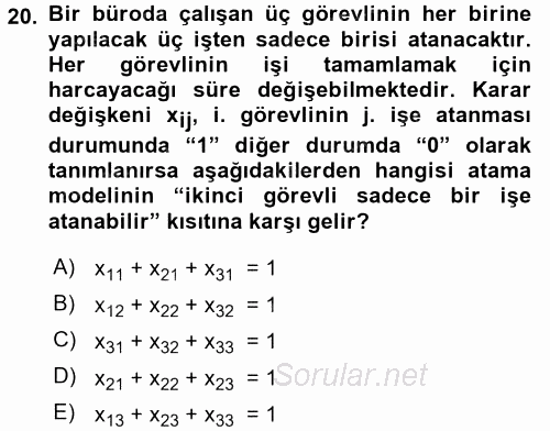 Yöneylem Araştırması 1 2017 - 2018 Dönem Sonu Sınavı 20.Soru