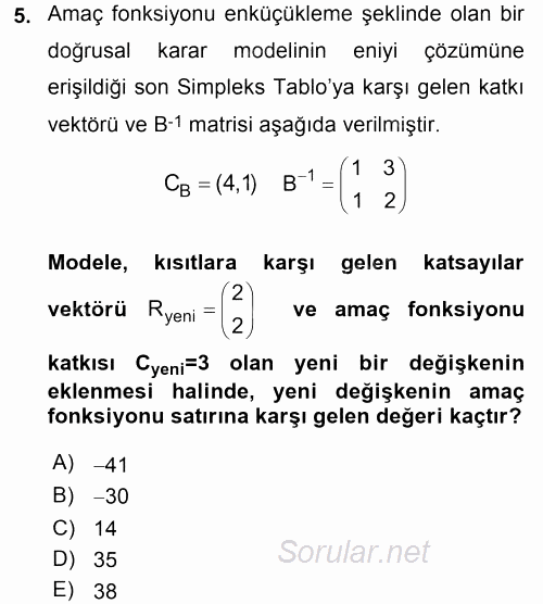 Yöneylem Araştırması 1 2017 - 2018 Dönem Sonu Sınavı 5.Soru