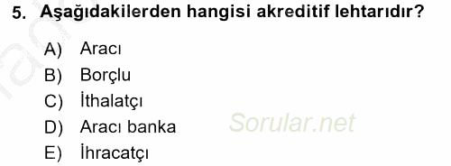 Dış Ticaret İşlemleri ve Belgeleri 2016 - 2017 3 Ders Sınavı 5.Soru