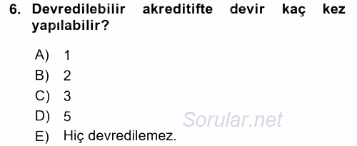 Dış Ticaret İşlemleri ve Belgeleri 2016 - 2017 3 Ders Sınavı 6.Soru