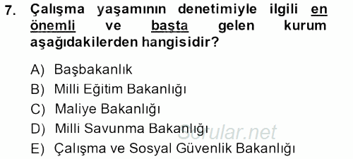Çalışma Yaşamının Denetimi 2013 - 2014 Tek Ders Sınavı 7.Soru