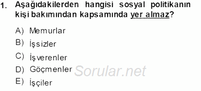 Sosyal Politika 2013 - 2014 Tek Ders Sınavı 1.Soru