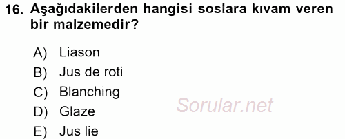 Temel Mutfak Teknikleri 2017 - 2018 Ara Sınavı 16.Soru