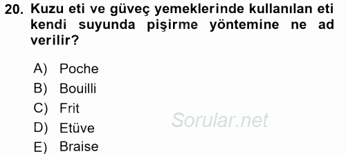 Temel Mutfak Teknikleri 2017 - 2018 Ara Sınavı 20.Soru