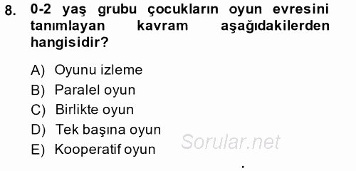 Aile Psikolojisi ve Eğitimi 2014 - 2015 Dönem Sonu Sınavı 8.Soru