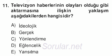 Radyo ve Televizyon Haberciliği 2013 - 2014 Ara Sınavı 11.Soru