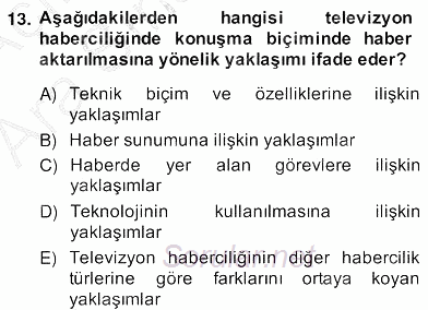 Radyo ve Televizyon Haberciliği 2013 - 2014 Ara Sınavı 13.Soru