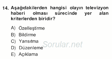 Radyo ve Televizyon Haberciliği 2013 - 2014 Ara Sınavı 14.Soru