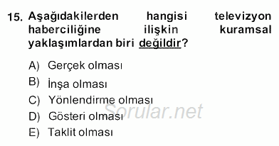 Radyo ve Televizyon Haberciliği 2013 - 2014 Ara Sınavı 15.Soru