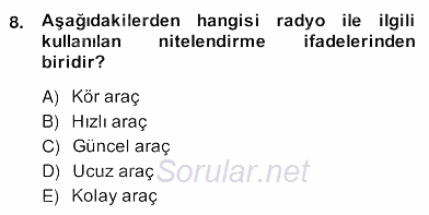 Radyo ve Televizyon Haberciliği 2013 - 2014 Ara Sınavı 8.Soru
