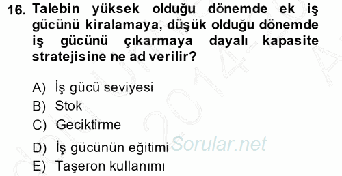 Üretim Yönetimi 2014 - 2015 Ara Sınavı 16.Soru