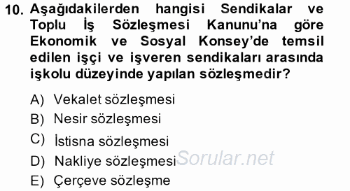 İş Ve Sosyal Güvenlik Hukuku 2014 - 2015 Tek Ders Sınavı 10.Soru