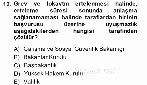 İş Ve Sosyal Güvenlik Hukuku 2014 - 2015 Tek Ders Sınavı 12.Soru