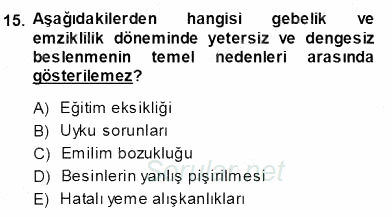 Anne Ve Çocuk Beslenmesi 2013 - 2014 Ara Sınavı 15.Soru