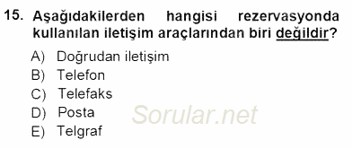Otel İşletmelerinde Konaklama Hizmetleri 2012 - 2013 Ara Sınavı 15.Soru