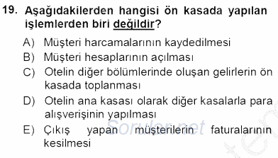 Otel İşletmelerinde Konaklama Hizmetleri 2012 - 2013 Ara Sınavı 19.Soru